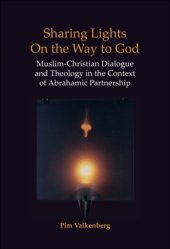 book Sharing Lights on the Way to God: Muslim-Christian Dialogue and Theology in the Context of Abrahamic Partnership