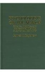 book Psychologists on the march: science, practice, and professional identity in America, 1929-1969