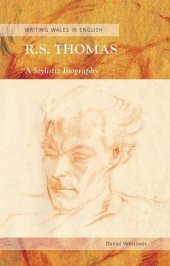 book R. S. Thomas: A Stylistic Biography (Writing Wales in English)