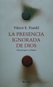 book La presencia ignorada de Dios: psicoterapia y religión