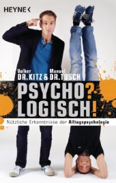 book Psycho? Logisch! Nützliche Erkenntnisse der Alltagspsychologie