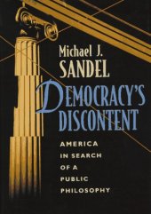 book Democracy's discontent: America in search of a public philosophy