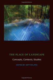 book The Place of Landscape: Concepts, Contexts, Studies