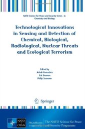 book Technological Innovations in Sensing and Detection of Chemical, Biological, Radiological, Nuclear Threats and Ecological Terrorism