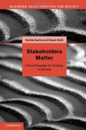 book Stakeholders Matter: A New Paradigm for Strategy in Society (Business, Value Creation, and Society)