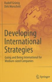 book Developing International Strategies: Going and Being International for Medium-sized Companies