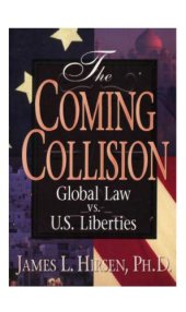 book The Coming Collision: Global Law Vs. U.S. Liberties