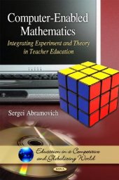 book Computer-Enabled Mathematics: Integrating Experiment and Theory in Teacher Education (Education in a Competitive and Globalizing World)