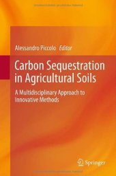 book Carbon Sequestration in Agricultural Soils: A Multidisciplinary Approach to Innovative Methods