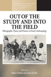 book Out of the Study and into the Field: Ethnographic Theory and Practice in French Anthropology (Methodology and History in Anthropology)