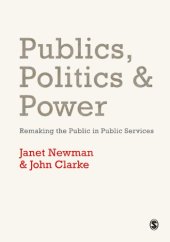 book Publics, Politics and Power: Remaking the Public in Public Services