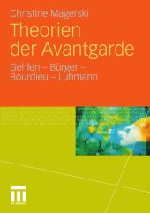 book Theorien der Avantgarde: Gehlen - Bürger - Bourdieu - Luhmann