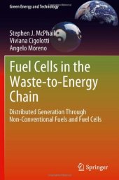 book Fuel Cells in the Waste-to-Energy Chain: Distributed Generation Through Non-Conventional Fuels and Fuel Cells