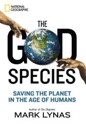 book The God Species: Saving the Planet in the Age of Humans