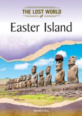 book Easter Island (Lost Worlds and Mysterious Civilizations)