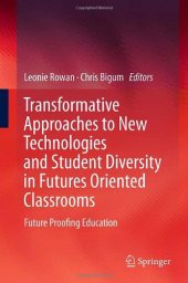 book Transformative Approaches to New Technologies and Student Diversity in Futures Oriented Classrooms: Future Proofing Education