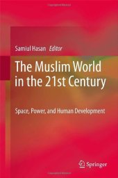 book The Muslim World in the 21st Century: Space, Power, and Human Development