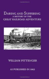 book Daring and Suffering: A History of the Great Railroad Adventure