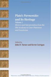 book Plato's Parmenides and Its Heritage, Volume 1: History and Interpretation from the Old Academy to Later Platonism and Gnosticism