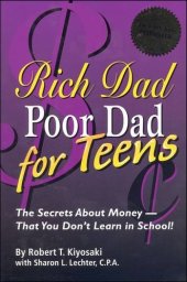 book Rich Dad Poor Dad for Teens: The Secrets about Money--That You Don't Learn in School!