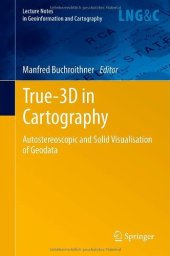 book True-3D in Cartography: Autostereoscopic and Solid Visualisation of Geodata