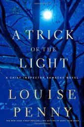 book A Trick of the Light: A Chief Inspector Gamache Novel