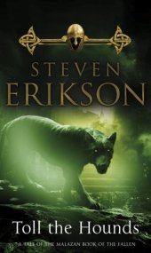 book Toll the Hounds: a tale of the Malazan book of the fallen 8