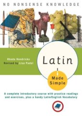 book Latin Made Simple: A complete introductory course with practice readings and exercises, plus a handy Latin English vocabulary