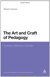 book The Art and Craft of Pedagogy: Portraits of Effective Teachers (Continuum Studies in Educational Research)