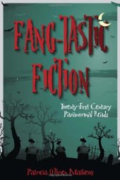 book Fang-Tastic Fiction: Twenty-First Century Paranormal Reads