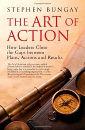 book The art of action: how leaders close the gaps between plans, actions and results