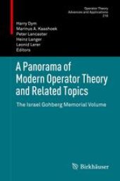 book A Panorama of Modern Operator Theory and Related Topics: The Israel Gohberg Memorial Volume