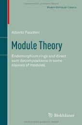 book Module Theory: Endomorphism Rings and Direct Sum Decompositions in Some Classes of Modules