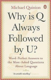 book Why is Q Always Followed by U?: Word-Perfect Answers to the Most-Asked Questions About Language