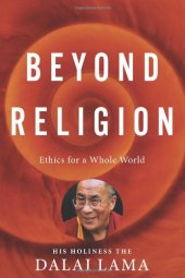 book Beyond Religion: Ethics for a Whole World