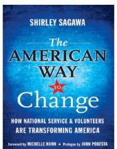 book The American Way to Change: How National Service and Volunteers Are Transforming America