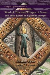 book Word of Tree and Whisper of Stone, and Other Papers on Ugaritian Thought