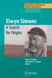 book Elwyn Simons: A Search for Origins (Developments in Primatology)