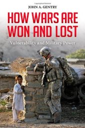 book How Wars Are Won and Lost: Vulnerability and Military Power (Praeger Security International)