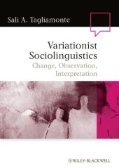 book Variationist Sociolinguistics: Change, Observation, Interpretation (Language in Society)