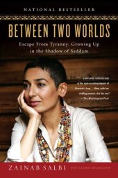 book Between two worlds: escape from tyranny : growing up in the shadow of Saddam