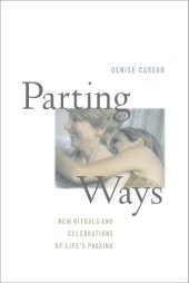 book Parting Ways: New Rituals and Celebrations of Life's Passing
