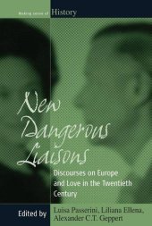 book New Dangerous Liaisons: Discourses on Europe and Love in the Twentieth Century (Making Sense of History)