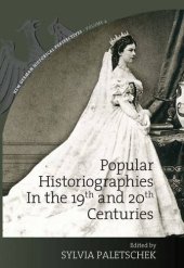 book Popular Historiographies in the 19th and 20th Centuries: Cultural Meanings, Social Practices (New German Historical Perspectives)