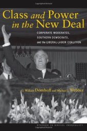 book Class and Power in the New Deal: Corporate Moderates, Southern Democrats, and the Liberal-Labor Coalition (Studies in Social Inequality)