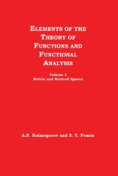 book Elements of the Theory of Functions and Functional Analysis, Volume 1, Metric and Normed Spaces