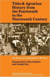 book Tithe and Agrarian History from the Fourteenth to the Nineteenth Century: An Essay in Comparative History