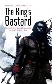 book The King's Bastard (King Rolen's Kin, Book One)