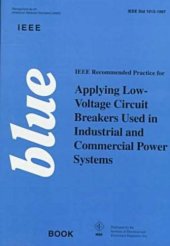 book IEEE Recommended Practice for Applying Low-Voltage Circuit Breakers Used in Industrial and Commercia: (IEEE Blue Book) (The IEEE color book series: Blue book)