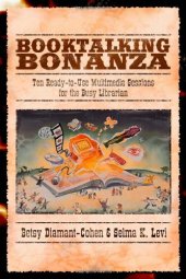 book Booktalking Bonanza: Ten Ready-To-Use Multimedia Sessions for the Busy Librarian